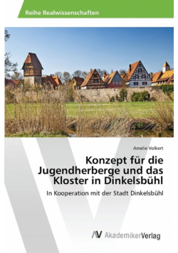 Konzept für die Jugendherberge und das Kloster in Dinkelsbühl
