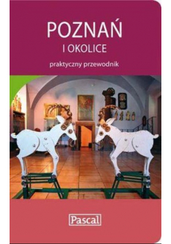 Poznań i okolice praktyczny przewodnik