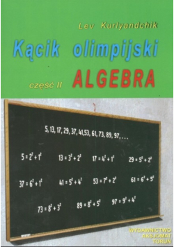 Kącik olimpijski Część II Algebra