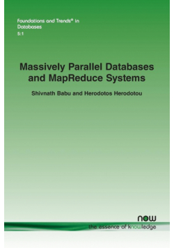 Massively Parallel Databases and Mapreduce Systems