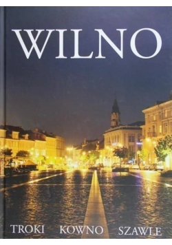 Wilno Troki Kowno Szawle