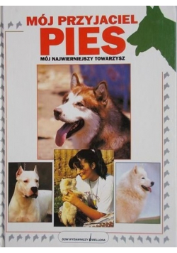 Mój przyjaciel pies mój najwierniejszy towarzysz