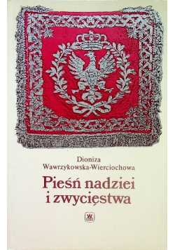 Pieśń nadziei i zwycięstwa Dzieje polskiego hymnu