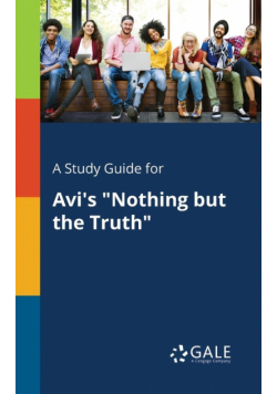 A Study Guide for Avi's "Nothing but the Truth"