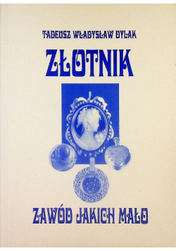 Złotnik zawód jakich mało