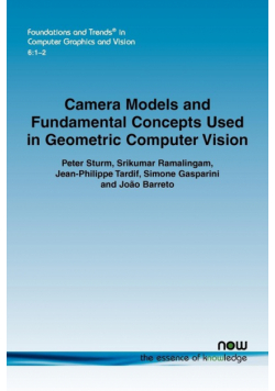 Camera Models and Fundamental Concepts Used in Geometric Computer Vision