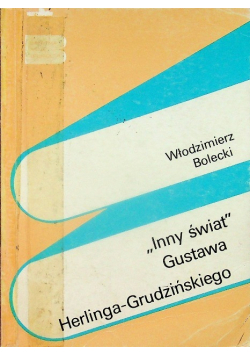 Inny świat Gustawa Herlinga Grudzińskiego