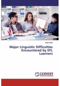 Major Linguistic Difficulties Encountered by EFL Learners