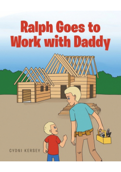 Ralph Goes to Work with Daddy