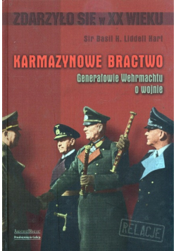 Karmazynowe Bractwo Generałowie Wehrmachtu o wojnie