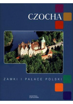 Czocha. Zamki i pałace Polski