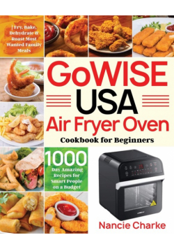 GoWISE USA Air Fryer Oven Cookbook for Beginners