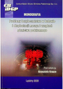 Problemy bezpieczeństwa w budowie i eksploatacji maszyn i urządzeń górnictwa podziemnego