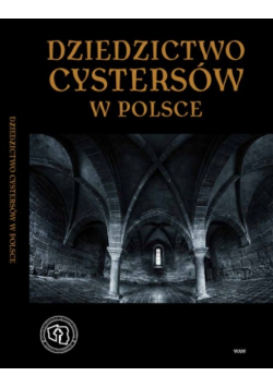 Dziedzictwo cystersów w Polsce