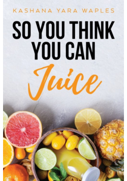 So You Think You Can Juice