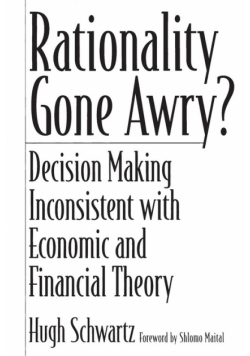 Rationality Gone Awry? Decision Making Inconsistent with Economic and Financial Theory