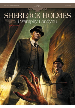 Sherlock Holmes i Wampiry Londynu T.1 Zew krwi