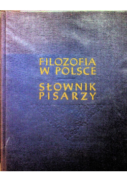 Filozofia w Polsce Słownik pisarzy