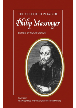 The Selected Plays of Philip Massinger