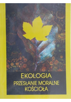 Ekologia Przesłanie moralne kościoła