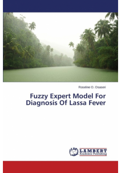 Fuzzy Expert Model For Diagnosis Of Lassa Fever