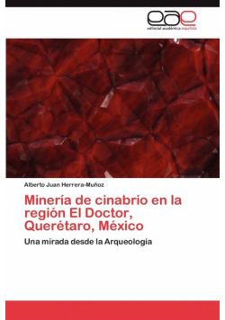 Minería de cinabrio en la región El Doctor, Querétaro, México