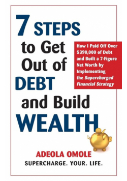 7 Steps to Get Out of Debt and Build Wealth