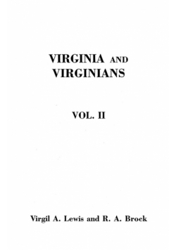 Virginia and Virginians, 1606-1888. in Two Volumes. Volume II