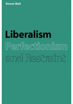 Liberalism, Perfectionism and Restraint