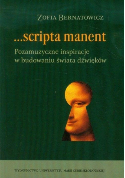 Scripta manent. Pozamuzyczne inspiracje...