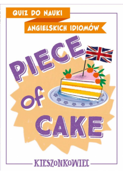 Quiz do nauki angielskich idiomów. Piece of cake