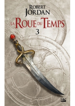 La Roue du Temps Tom 3