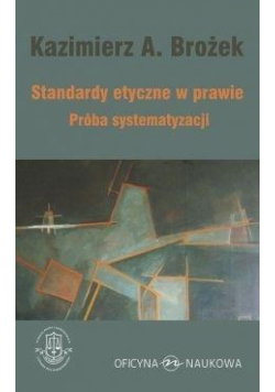 Standardy etyczne w prawie. Próba systematyzacji