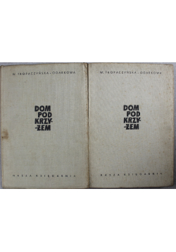 Dom pod Krzyżem Tom 1 i 2