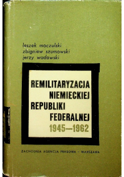 Remilitaryzacja niemieckiej republiki federalnej 1945 1962