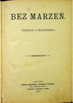 Bez marzeń / Miodowy Miesiąc / W pętach próżności ok 1901 r.