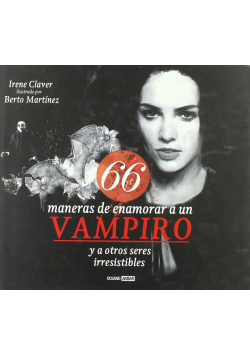 66 Maneras de enamorar a un vampiro y a otros seres irresistibles