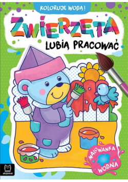 Koloruję wodą! Zwierzęta lubią pracować