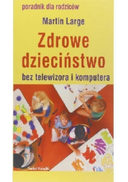 Zdrowe dzieciństwo bez telewizora i komputera