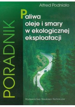 Paliwa oleje i smary w ekologicznej eksploatacji