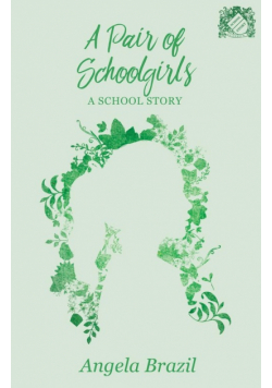 A Pair of Schoolgirls - A School Story