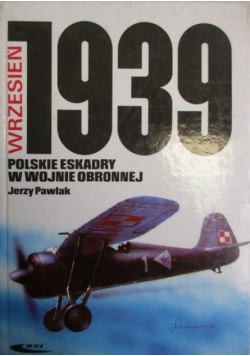 Polskie eskadry w wojnie obronnej Wrzesień 1939