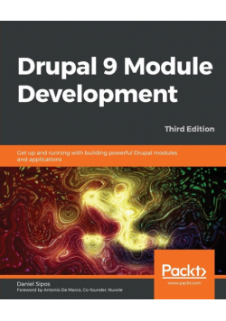 Drupal 9 Module Development - Third Edition