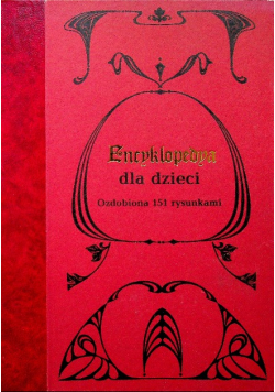 Encyklopedia dla dzieci Reprint 1891r