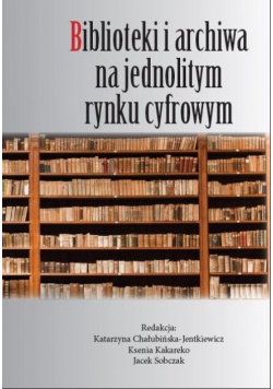 Biblioteki i archiwa na jednolitym rynku cyfrowym