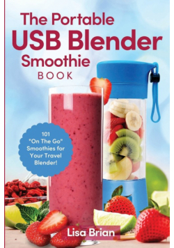 The Portable USB Blender Smoothie Book