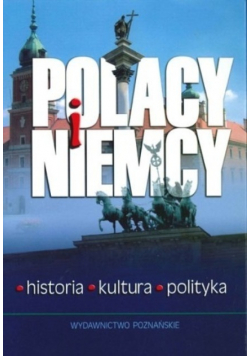Polacy i Niemcy Historia Kultura Polityka