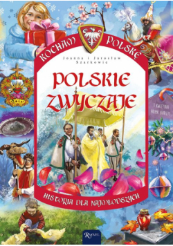 Polskie zwyczaje. Kocham Polskę