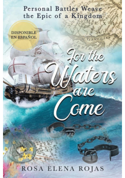 For the Waters are Come