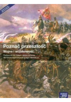 Historia LO Poznać przeszłość. Wojna i wojskowość